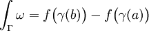  \int_\Gamma\omega = f\bigl(\gamma(b)\bigr)-f\bigl(\gamma(a)\bigr)