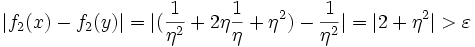|f_2(x)-f_2(y)|=|(\frac{1}{\eta^2}+2\eta \frac{1}{\eta}+\eta^2)-\frac{1}{\eta^2}|=|2+\eta^2| width=