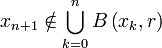 x_{n+1}\notin\bigcup_{k=0}^{n}B\left(x_{k},r\right)