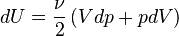 dU = \frac{\nu}{2} \left(V dp+ p dV\right)