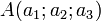 A(a_1;a_2;a_3)~