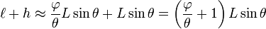  \ell + h  \approx \frac{\varphi}{\theta} L \sin \theta + L \sin \theta  = \left(\frac{\varphi}{\theta}+1\right) L \sin \theta 