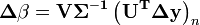 \mathbf{\boldsymbol\Delta\beta=V \boldsymbol\Sigma^{-1}\left( U^T  \boldsymbol\Delta y \right)}_n