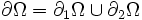 \partial\Omega=\partial_1\Omega\cup\partial_2\Omega