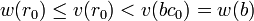w(r_{0}) \leq v(r_{0}) < v(bc_{0}) = w(b)