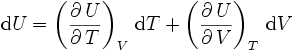 \mathrm{d}U=\left(\frac{\partial\,U}{\partial\,T}\right)_{V}\,\mathrm{d}T+\left(\frac{\partial\,U}{\partial\,V}\right)_{T}\,\mathrm{d}V