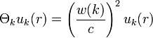 \Theta_k u_k (r)= \left( \frac {w(k)}{c} \right)^2 u_k (r)