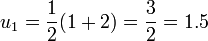 u_1 = \frac{1}{2}(1 + 2) = \frac{3}{2} = 1.5