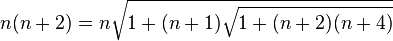 n(n+2) = n\sqrt{1 + (n+1)\sqrt{1 + (n+2)(n+4)}}