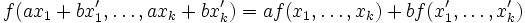 f(ax_1+bx'_1,\dots,ax_k+bx'_k )=a f(x_1, \dots, x_k) + bf(x'_1, \dots,x'_k)
