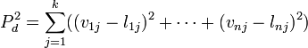 P_d^2 = \sum_{j=1}^k((v_{1j}-l_{1j})^2+\cdots+(v_{nj}-l_{nj})^2)