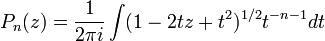 P_{n}(z)=\frac{1}{2\pi i}\int(1-2tz+t^{2})^{1/2}t^{-n-1}dt