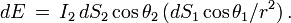 dE\,=\,I_2\,dS_2\cos\theta_2\,(dS_1\cos\theta_1/r^2)\,.