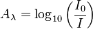 A_\lambda = \log_{10} \left( \frac{I_0}{I} \right)