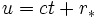 u = ct + r_* \;
