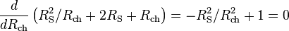  {d\over{dR_\mathrm{ch}}} \left( {R_\mathrm{S}^2 / R_\mathrm{ch} + 2R_\mathrm{S} + R_\mathrm{ch}} \right) = -R_\mathrm{S}^2 / R_\mathrm{ch}^2+1 = 0 