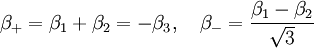 \beta_+ = \beta_1 + \beta_2 = -\beta_3, \quad \beta_- = \frac{\beta_1 - \beta_2}{\sqrt{3}}