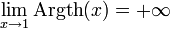 \lim_{x \to 1} \operatorname{Argth}(x) = +\infty \,\!