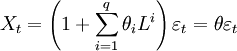  X_t = \left(1 + \sum_{i=1}^q \theta_i L^i\right) \varepsilon_t = \theta \varepsilon_t\,