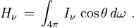 H_\nu\,=\,\int_{4\pi}\,I_\nu\,\cos\theta\,d\omega\ .