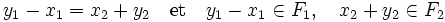 y_1-x_1=x_2+y_2 \quad \text{et}\quad  y_1-x_1\in F_1,\quad x_2+y_2 \in F_2\;