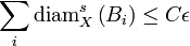 \sum_i{ \operatorname{diam}_X^s\left( B_i \right) } \leq C  \epsilon\,