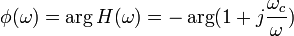  \phi(\omega) = \arg H(\omega) = - \arg(1+j\frac{\omega_c}{\omega}) 