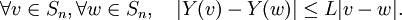 \forall v\in S_n, \forall w\in S_n,\quad |Y(v)-Y(w)|\le L|v-w|.