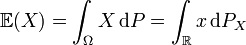 \mathbb E(X) = \int_{\Omega}X\, \mathrm{d}P = \int_{\mathbb{R}}x\, \mathrm{d}P_X