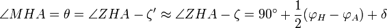  \angle MHA = \theta = \angle ZHA - \zeta' \approx \angle ZHA - \zeta = 90^{\circ} + \frac{1}{2} (\varphi_H - \varphi_A) + \delta 