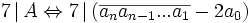 7 \, | \, A \Leftrightarrow 7 \, | \, (\overline{a_n a_{n-1}...a_1} - 2a_0)