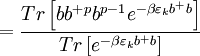 =\frac{Tr\left[ bb^{+}{}^{p}b^{p-1}e^{-\beta \varepsilon _{k}b^{+}{}b}\right] }{Tr\left[ e^{-\beta \varepsilon _{k}b^{+}{}b}\right] }