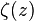 \zeta(z)\,