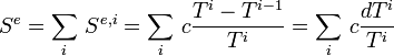 S^e = \sum_i \,S^{e,i} = \sum_i \,c \frac{T^{i} - T^{i-1}}{T^i} = \sum_i \,c\frac{dT^i}{T^i} 