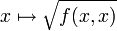 x\mapsto\sqrt{f(x,x)}