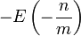 -E\left(-\frac{n}{m}\right)