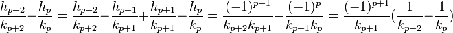  \frac{h_{p+2}}{k_{p+2}}-\frac{h_{p}}{k_{p}}= \frac{h_{p+2}}{k_{p+2}}-\frac{h_{p+1}}{k_{p+1}}+\frac{h_{p+1}}{k_{p+1}}-\frac{h_p}{k_p}= \frac{(-1)^{p+1}}{k_{p+2}k_{p+1}} + \frac{(-1)^{p}}{k_{p+1}k_{p}} = \frac{(-1)^{p+1}}{k_{p+1}}(\frac{1}{k_{p+2}}-\frac{1}{k_p}) 