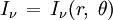 I_\nu\,=\,I_\nu(r,\; \theta)