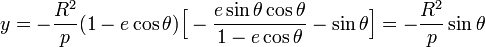 y=-\frac{R^2}p(1-e\cos\theta)\Big[-\frac{e\sin\theta\cos\theta}{1-e\cos\theta}-\sin\theta\Big] =-\frac{R^2}p\sin\theta