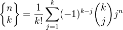 \left\{\begin{matrix} n \\ k \end{matrix}\right\}=\frac{1}{k!}\sum_{j=1}^{k}(-1)^{k-j}{k \choose j} j^n