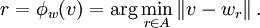              r = \phi _{w}(v)= \arg \min_{r\in A} \left\|v - w_{r} \right\|.   