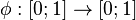 \phi:\left[0;1\right]\rightarrow\left[0;1\right]