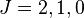  J = 2,1,0 \, 
