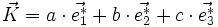 \vec{K} = a \cdot \vec{e_1^*} + b \cdot \vec{e_2^*} + c \cdot \vec{e_3^*}