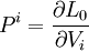 P^i = \frac{\partial L_0}{\partial V_i} 
