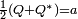 \scriptstyle \frac 1 2 (Q+Q^*) = a
