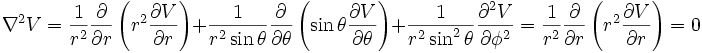  \nabla^2 V  = {1 \over r^2} {\partial \over \partial r}   \left( r^2 {\partial V \over \partial r} \right)  + {1 \over r^2 \sin \theta} {\partial \over \partial \theta}   \left( \sin \theta {\partial V \over \partial \theta} \right)  + {1 \over r^2 \sin^2 \theta} {\partial^2 V \over \partial \phi^2}= {1 \over r^2} {\partial \over \partial r}   \left( r^2 {\partial V \over \partial r} \right) = 0 