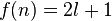 f(n) = 2l + 1 \,