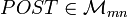 POST \in \mathcal{M}_{mn}
