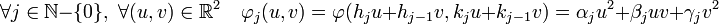 \forall j \in \mathbb N - \{0\},\;\forall (u,v) \in \mathbb R^2 \quad \varphi_j (u,v) = \varphi (h_ju + h_{j-1}v,k_ju + k_{j-1}v) = \alpha_ju^2 + \beta_juv + \gamma_jv^2 \;